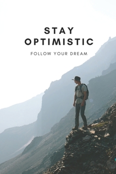 Stay Optimistic Journal: Journal, Notebook, Diary, 6x9 Lined Pages, 120 Pages, Cream Paper, Gift.