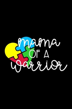 Paperback Mama of a Warrior: Lined Journal, Autism Awareness, Special Needs Parenting, Mom of an Autistic Child Book