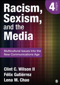 Paperback Racism, Sexism, and the Media: Multicultural Issues Into the New Communications Age Book