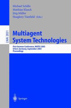 Paperback Multiagent System Technologies: First German Conference, Mates 2003, Erfurt, Germany, September 22-25, 2003, Proceedings Book