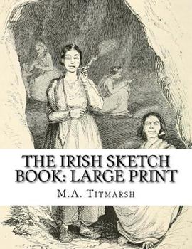 The Irish Sketch Book: Large Print
