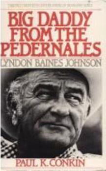 Big Daddy from the Pedernales: Lyndon B. Johnson - Book #1 of the Twayne's Twentieth-Century American Biography Series