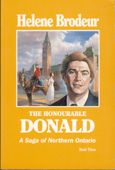 The Honourable Donald: A Saga of Northern Ontario - Book #3 of the Les Chroniques du Nouvel-Ontario
