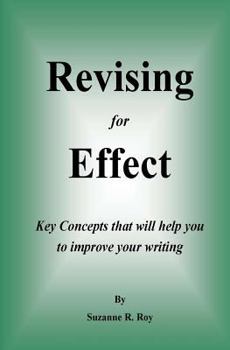 Paperback Revising For Effect: Key Concepts that will help you to improve your writing Book