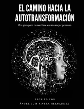 Paperback El camino hacia la autotransformación: Una guía para convertirse en una mejor persona. [Spanish] Book