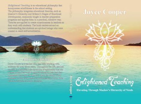 Hardcover Enlightened Teaching: Elevating Through Maslow's Hierarchy of Needs Book