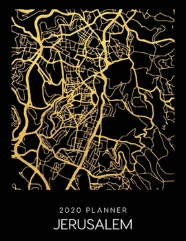 2020 Planner Jerusalem: Weekly - Dated With To Do Notes And Inspirational Quotes - Jerusalem - Israel-Palestine (City Map Calendar Diary Book)