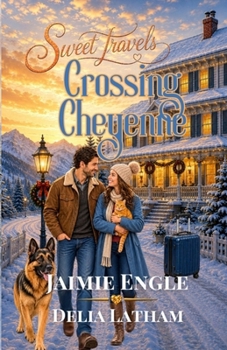 Crossing Cheyenne (Sweet Travels)