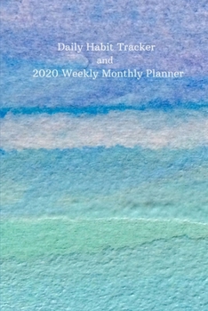 Daily Habit Tracker and 2020 Weekly Monthly Planner: Keep Track of Positive and Negative Habits and Watch Your Progress - Abstract Beach Decor