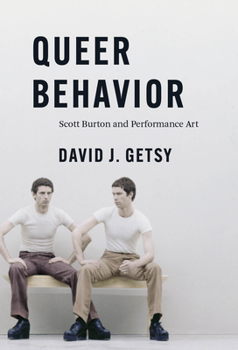 Hardcover Queer Behavior: Scott Burton and Performance Art Book