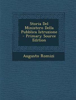 Paperback Storia del Ministero Della Pubblica Istruzione - Primary Source Edition [Italian] Book