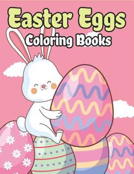 Paperback Easter Eggs Coloring Book: Happy Easter Basket Stuffers for Toddlers and Kids Ages 3-7, Easter Gifts for Kids, Boys and Girls Book