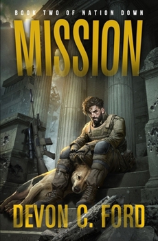 Mission: A Post-Apocalyptic Survival Thriller (Nation Down)