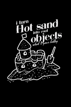 I turn hot sand into cool objects: 6x9 sandcastle | lined | ruled paper | notebook | notes