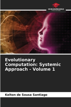 Paperback Evolutionary Computation: Systemic Approach - Volume 1 Book