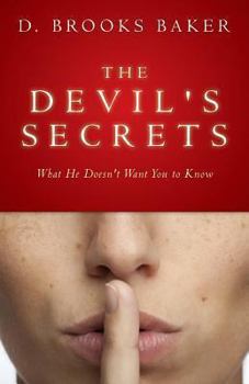 Paperback The Devil's Secrets: What He Doesn't Want You to Know Book
