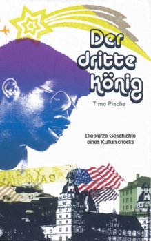 Paperback Der dritte König: Die kurze Geschichte eines Kulturschocks [German] Book