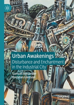 Paperback Urban Awakenings: Disturbance and Enchantment in the Industrial City Book