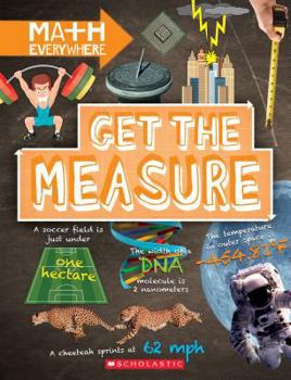 Paperback Get the Measure: Units and Measurements (Math Everywhere) Book