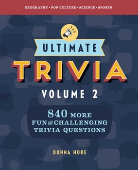 Paperback Ultimate Trivia, Volume 2: 840 More Fun and Challenging Trivia Questions Book