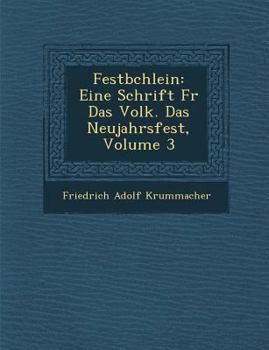 Paperback Festb Chlein: Eine Schrift Fur Das Volk. Das Neujahrsfest, Volume 3 [German] Book