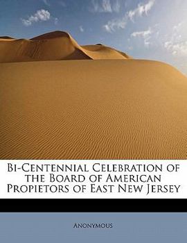 Paperback Bi-Centennial Celebration of the Board of American Propietors of East New Jersey Book