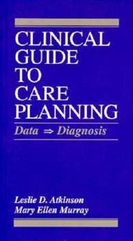 Paperback Clinical Guide to Care Planning: Data-Diagnosis Book