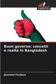 Paperback Buon governo: concetti e realtà in Bangladesh [Italian] Book