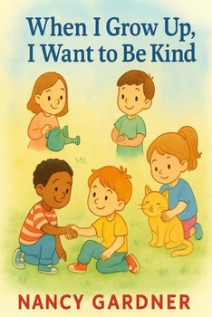 Paperback When I Grow Up, I Want to Be Kind: A sweet story that shows children how kindness can change the world-one small act at a time. Book