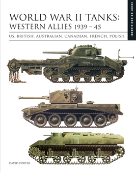 Hardcover World War II Tanks: Western Allies 1939-45: Us, British, Australian, Canadian, French, Polish Book