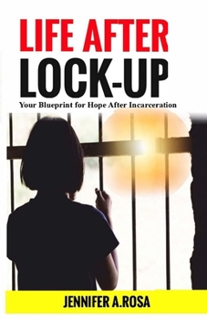 Paperback Life after Lock-Up: Your Blueprint for Hope After Incarceration Book