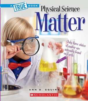 Matter (A True Book: Physical Science) - Book  of the A True Book