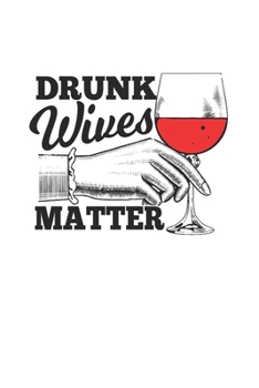 Cuaderno: Mujer Del Vino De Alcohol De La Cerveza Juego De Palabras Regalos Esposa 120 P�ginas, 6X9 (Ca. A5), Puntos