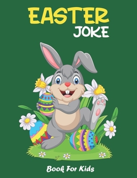 Paperback Easter Joke Book For Kids: Easters Basket Stuffer For Boys Girls Teens And Adults Activities For The Whole Family All Ages Book