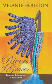 Paperback Rivers of Grace: Poems of Redemption & Restoration Book