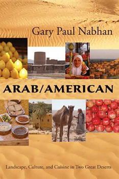 Paperback Arab/American: Landscape, Culture, and Cuisine in Two Great Deserts Book