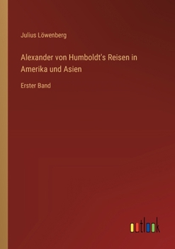 Paperback Alexander von Humboldt's Reisen in Amerika und Asien: Erster Band [German] Book