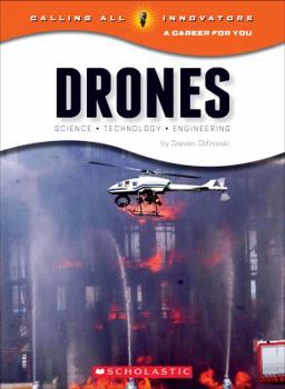 Library Binding Drones: Science, Technology, and Engineering (Calling All Innovators: A Career for You) Book