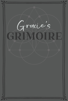 Paperback Gracie's Grimoire: Personalized Grimoire / Book of Shadows (6 x 9 inch) with 110 pages inside, half journal pages and half spell pages. Book