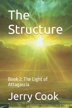 Paperback The Structure: Book 2: The Light of Attagascia Book