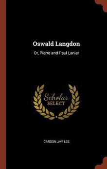 Hardcover Oswald Langdon: Or, Pierre and Paul Lanier Book