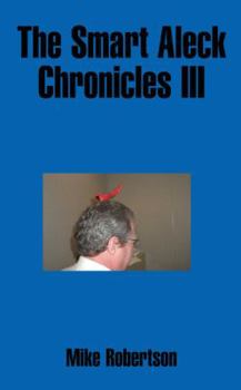 Paperback The Smart Aleck Chronicles III Book