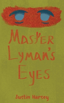 Master Lyman's Eyes