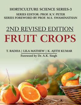 Hardcover Fruit Crops: Volume 03: Horticulture Science Series: 2nd Fully Revised Edition: Horticulture Science Series: 2nd Fully Revised Edit Book
