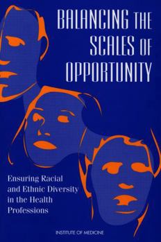 Balancing the Scales of Opportunity: Ensuring Racial and Ethnic Diversity in the Health Professions