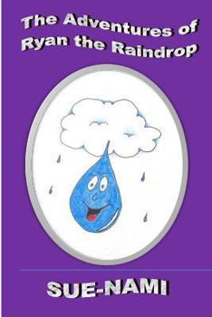 Paperback The Adventures of Ryan the Raindrop: Sue-nami Book