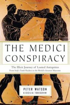 Hardcover The Medici Conspiracy: The Illicit Journey of Looted Antiquities--From Italy's Tomb Raiders to the World's Greatest Museums Book