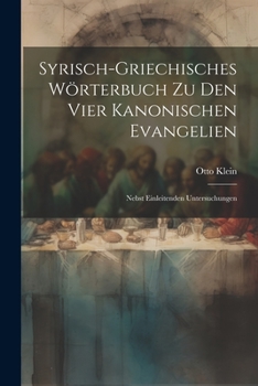 Paperback Syrisch-griechisches Wörterbuch zu den vier kanonischen Evangelien: Nebst einleitenden Untersuchungen [German] Book