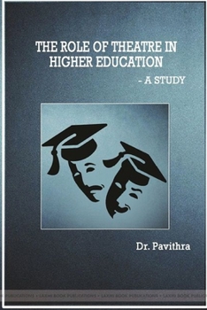 Paperback THE ROLE OF THEATRE IN HIGHER EDUCATION - A Study Book
