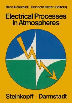 Paperback Electrical Processes in Atmospheres: Proceedings of the Fifth International Conference on Atmospheric Electricity Held at Garmisch-Partenkirchen (Germ Book